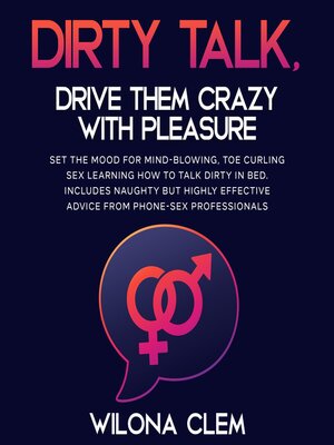 cover image of Dirty Talk, Drive them CRAZY with Pleasure